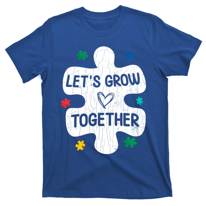 Let's Grow Together Funny Autism Awareness Autistic Graphic Gift T-Shirt