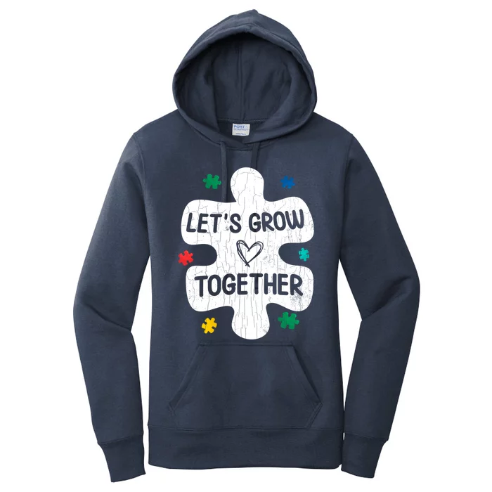 Let's Grow Together Funny Autism Awareness Autistic Graphic Gift Women's Pullover Hoodie