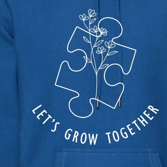 Let's Grow Together Autism Awareness Premium Hoodie