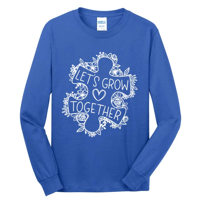 Lets Grow Together Autism Awareness Floral Autistic Puzzle Gift Tall Long Sleeve T-Shirt