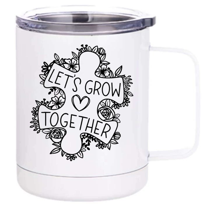 Lets Grow Together Autism Awareness Floral Autistic Puzzle Gift Front & Back 12oz Stainless Steel Tumbler Cup