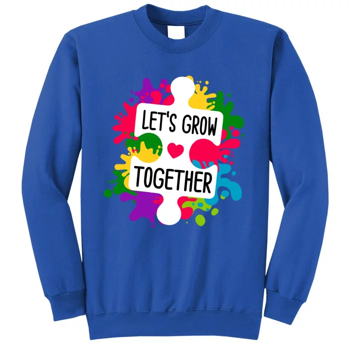 Let's Grow Together Autism Awareness Month Puzzle Piece Gift Tall Sweatshirt