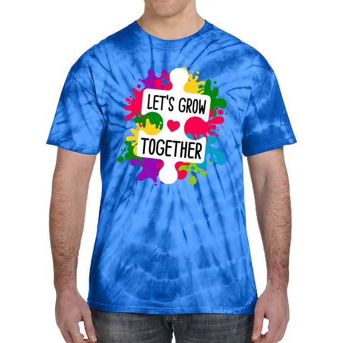 Let's Grow Together Autism Awareness Month Puzzle Piece Gift Tie-Dye T-Shirt