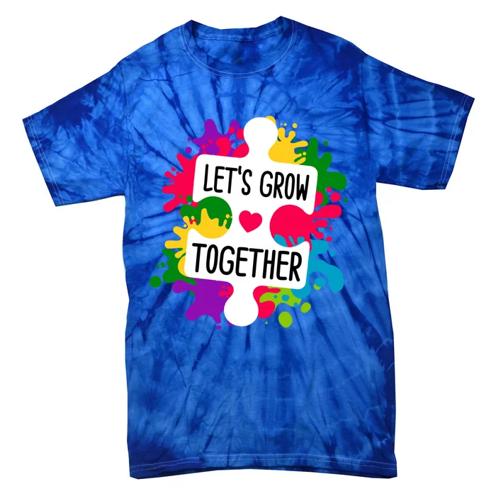 Let's Grow Together Autism Awareness Month Puzzle Piece Gift Tie-Dye T-Shirt