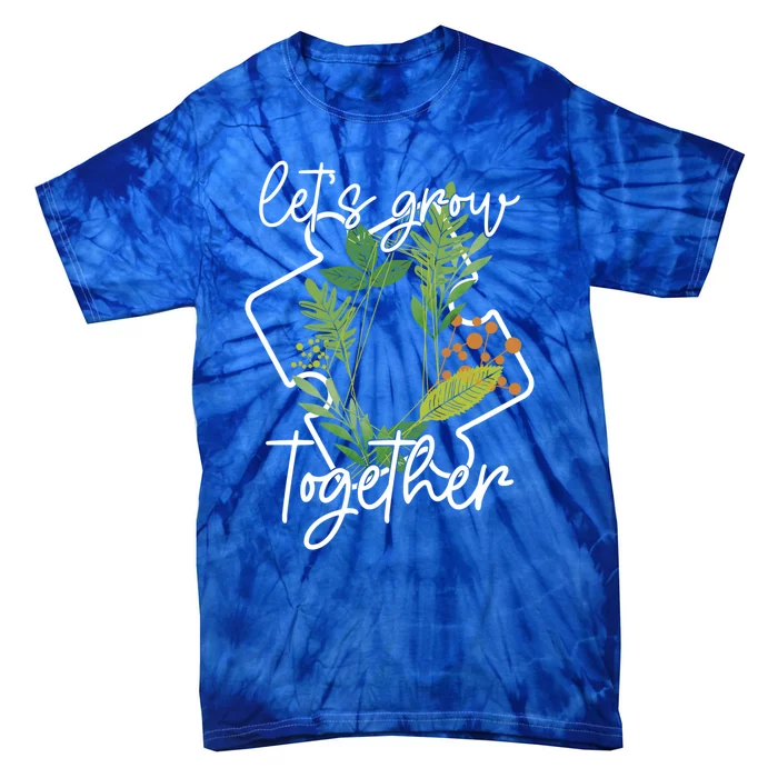 Let's Grow Together Autism Puzzle Piece Plants Meme Gift Tie-Dye T-Shirt