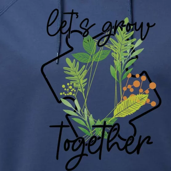 Let's Grow Together Autism Puzzle Piece Plants Meme Gift Performance Fleece Hoodie