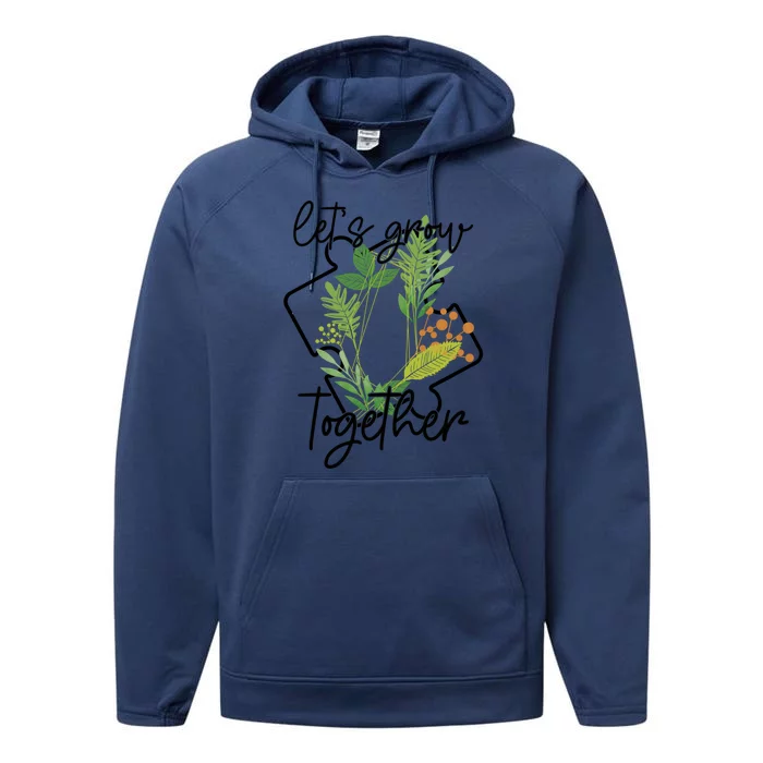 Let's Grow Together Autism Puzzle Piece Plants Meme Gift Performance Fleece Hoodie