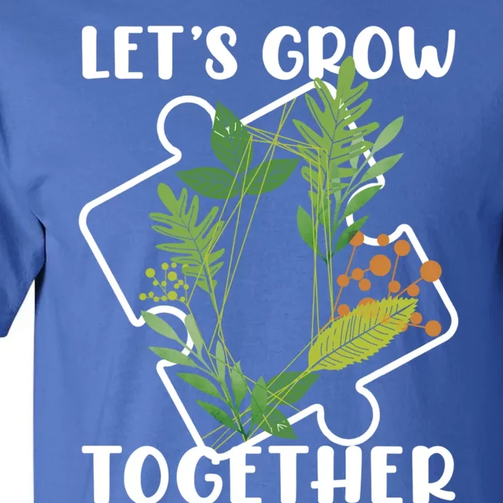 Let's Grow Together Autism Puzzle Piece Plants Meme Gift Tall T-Shirt