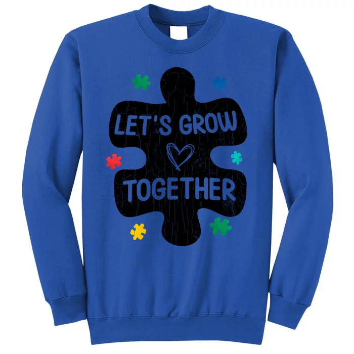 Let's Grow Together Funny Autism Awareness Autistic Graphic Gift Sweatshirt