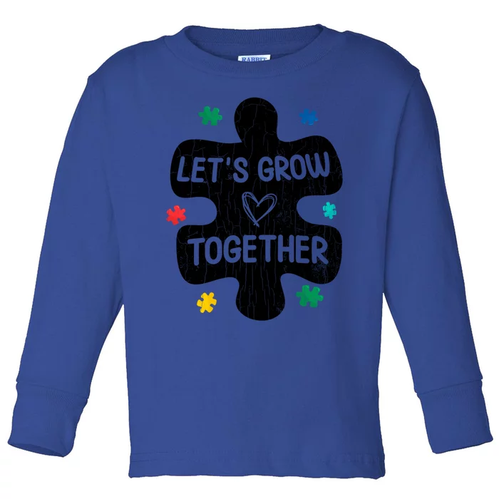 Let's Grow Together Funny Autism Awareness Autistic Graphic Gift Toddler Long Sleeve Shirt