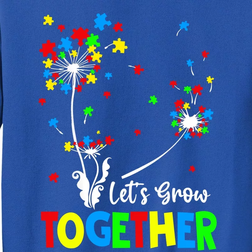 Let's Grow Together Puzzle Flowers Autism Support Cute Gift Tall Sweatshirt