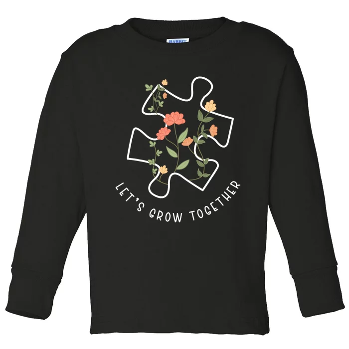 LetS Grow Together Puzzle Flowers Autism Support Girl Toddler Long Sleeve Shirt