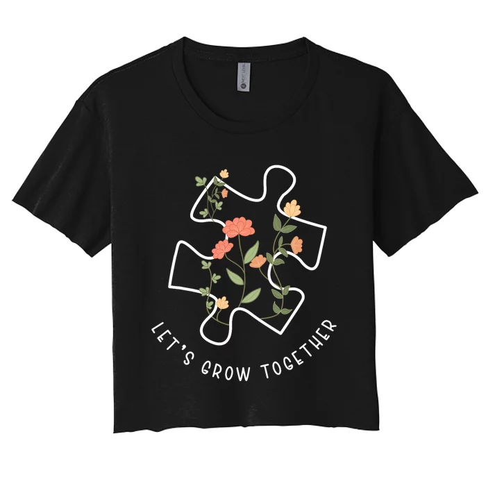 LetS Grow Together Puzzle Flowers Autism Support Girl Women's Crop Top Tee