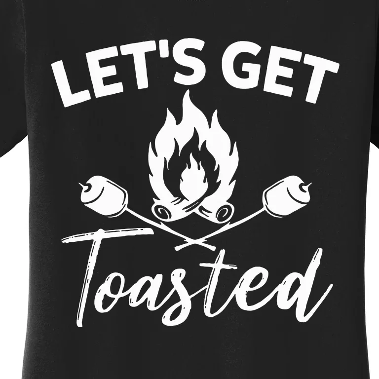 Let's Get Toasted Funny Camping Sarcastic Saying Women's T-Shirt