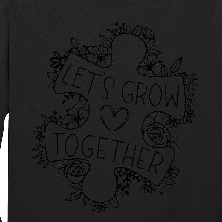 Let's Grow Together Autism Awareness Month Long Sleeve Shirt