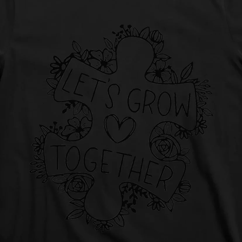 Let's Grow Together Autism Awareness Month T-Shirt