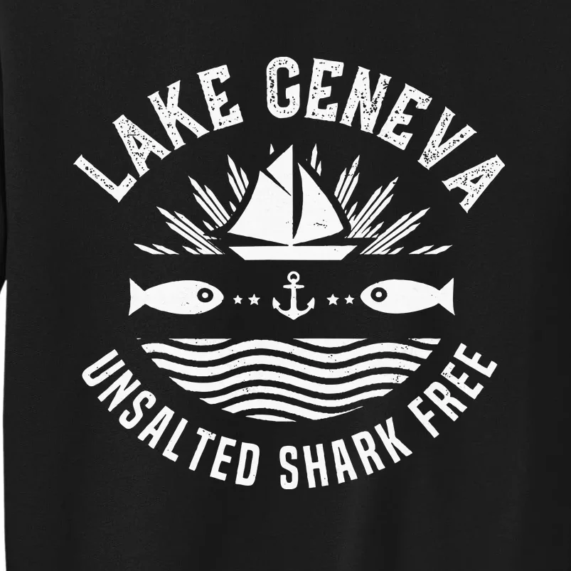 Lake Geneva Unsalted Shark Free Wisconsin Fishing Boat Tall Sweatshirt