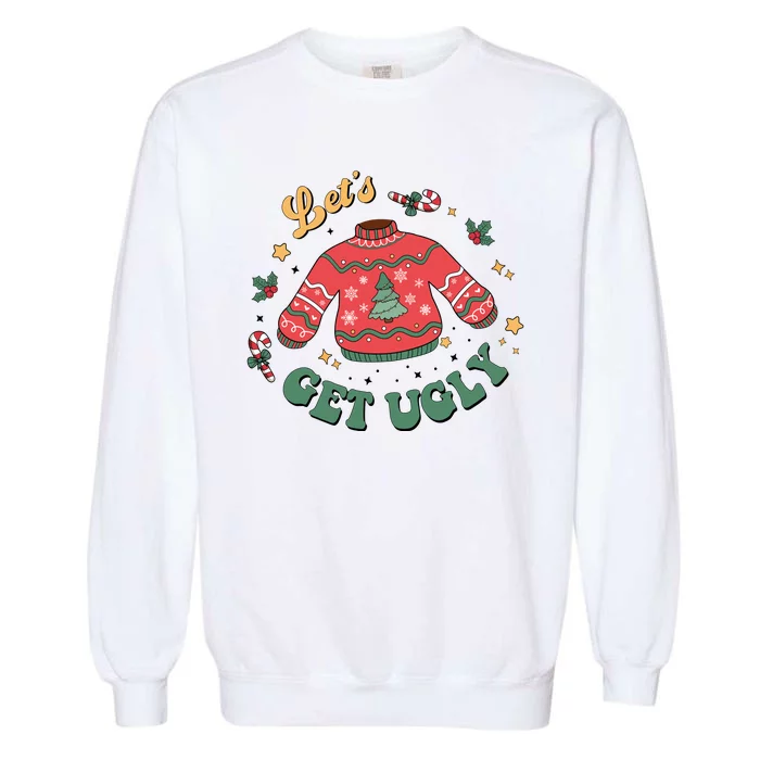 Lets Get Ugly Funny Christmas Garment-Dyed Sweatshirt