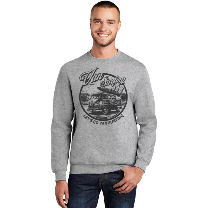 Lets Go Van Surfing Vintage Summer Surf Tall Sweatshirt