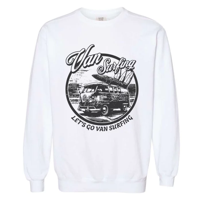 Lets Go Van Surfing Vintage Summer Surf Garment-Dyed Sweatshirt