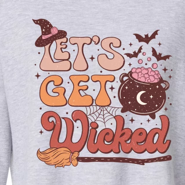 Lets Get Wicked Witches And Witchcraft Halloween Spooky Meaningful Gift Cropped Pullover Crew