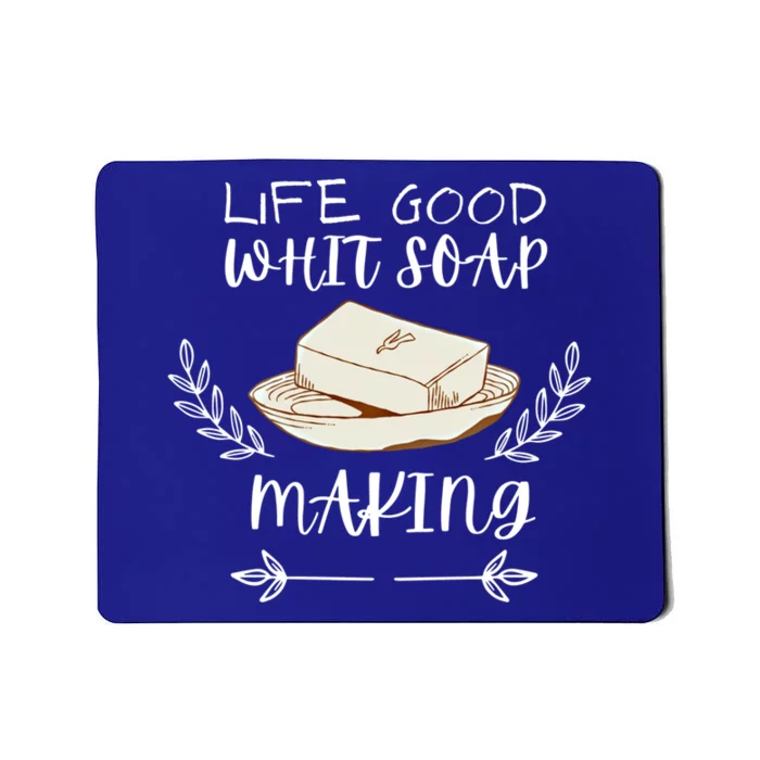 Life Good With Soap Making Vintage Soap Maker Gift Mousepad