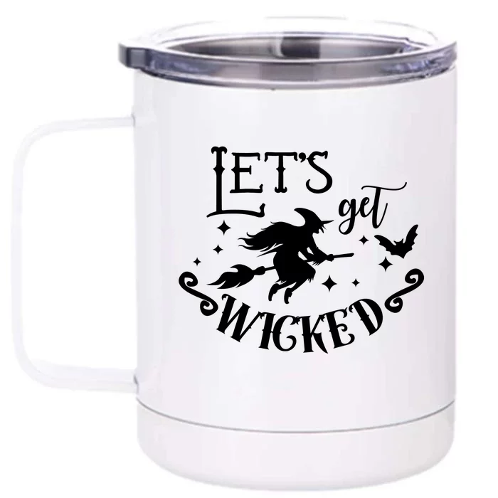 Lets Get Wicked Halloween Witch Funny Front & Back 12oz Stainless Steel Tumbler Cup