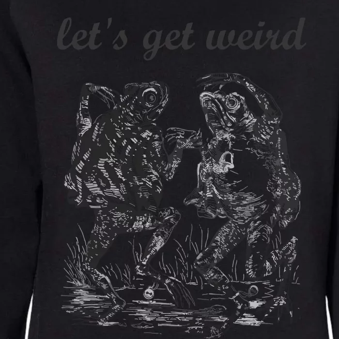 Let's Get Weird Dancing Frogs Drugs Fairy Tale Strange Dream Womens California Wash Sweatshirt