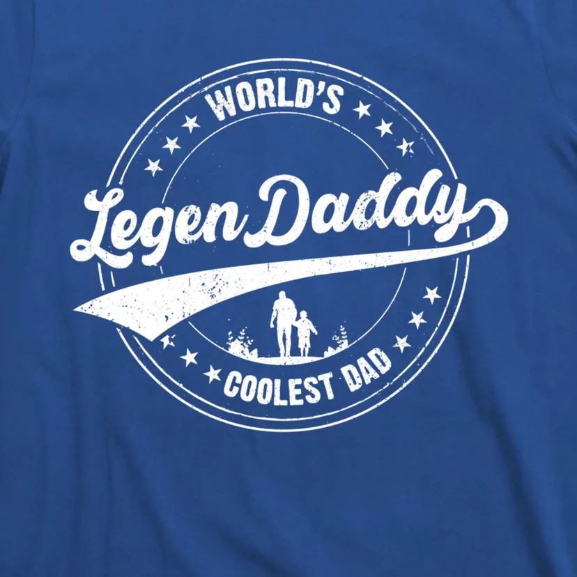 Legendaddy Gift Worlds Coolest Dad For Legendary Father Funny Gift T-Shirt