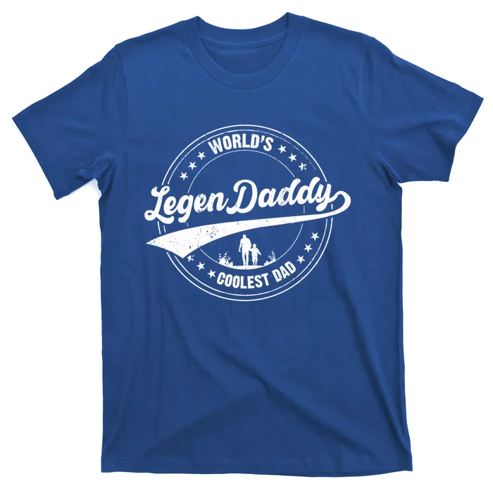 Legendaddy Gift Worlds Coolest Dad For Legendary Father Funny Gift T-Shirt