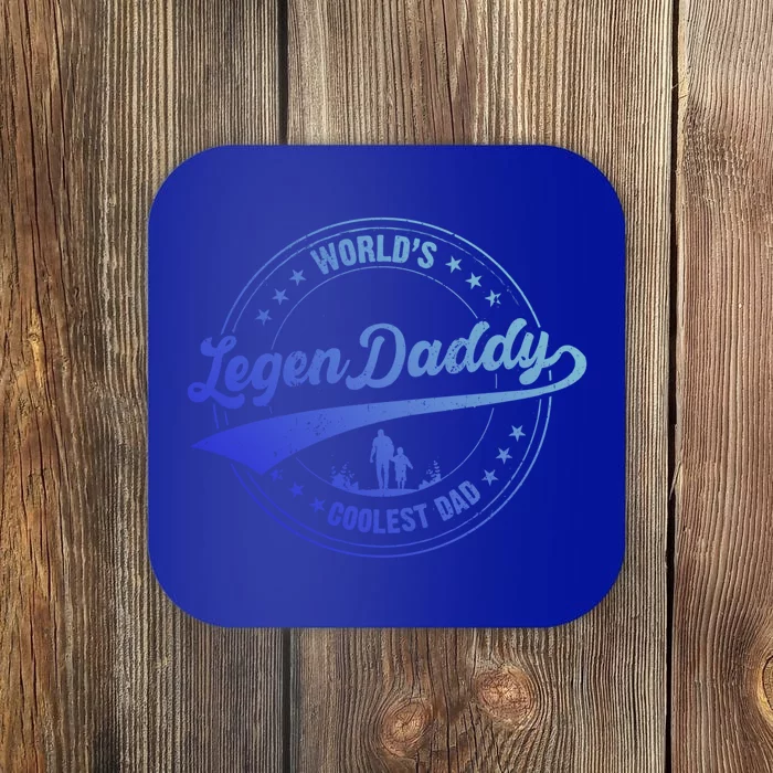 Legendaddy Gift Worlds Coolest Dad For Legendary Father Gift Coaster