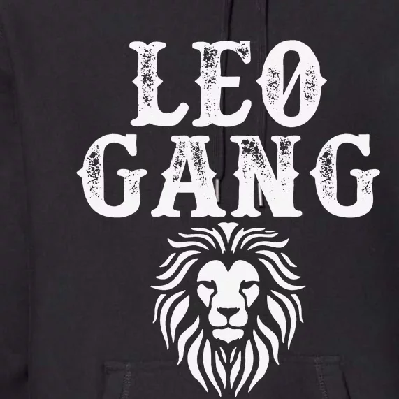 Leo gang Zodiac Sign astrology July August Birthday Leo Premium Hoodie