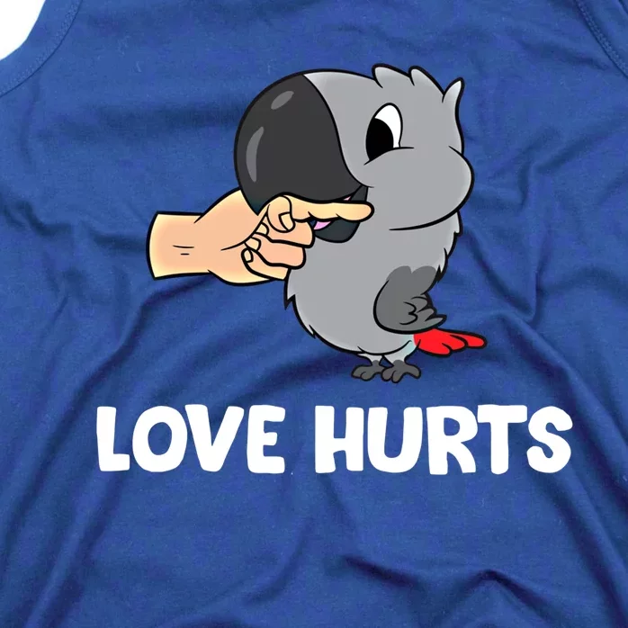 Love Hurts African Grey Parrot Love African Grey Parrots Meaningful Gift Tank Top