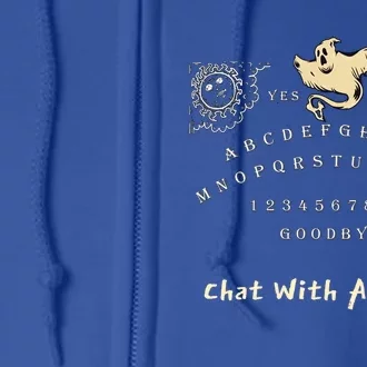 Lets Have A Chat With A Ghost Vibe Spirit Ouija Board Gift Full Zip Hoodie