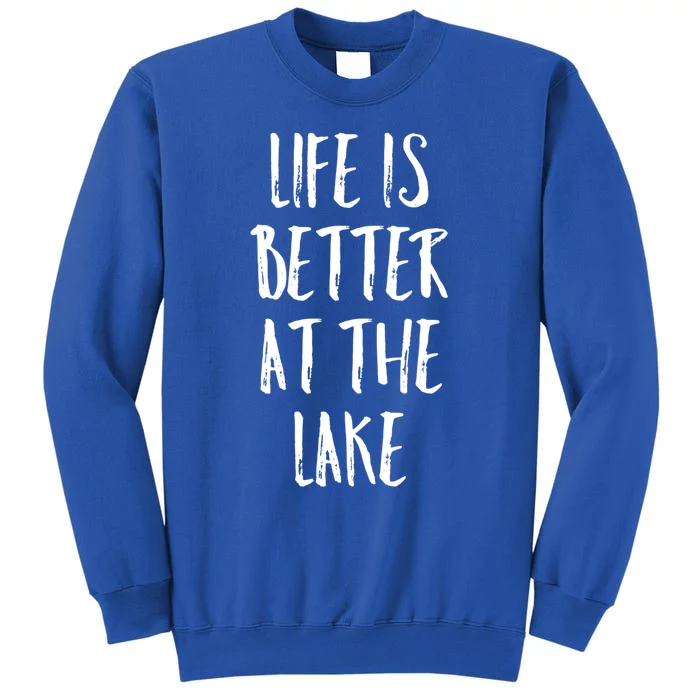 Lake House Boating Gift Life Is Better At The Lake Gift Sweatshirt