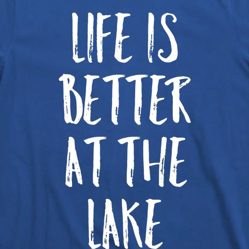 Lake House Boating Gift Life Is Better At The Lake Gift T-Shirt