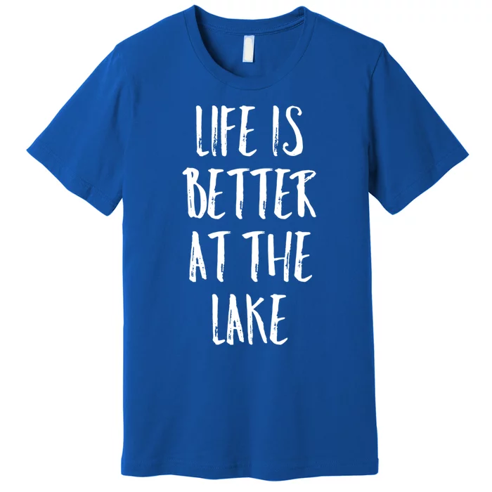 Lake House Boating Gift Life Is Better At The Lake Gift Premium T-Shirt