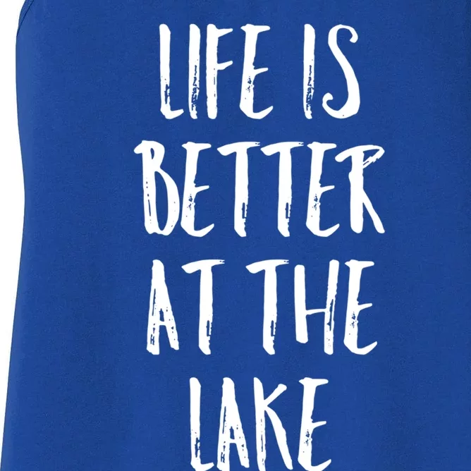 Lake House Boating Gift Life Is Better At The Lake Gift Women's Racerback Tank