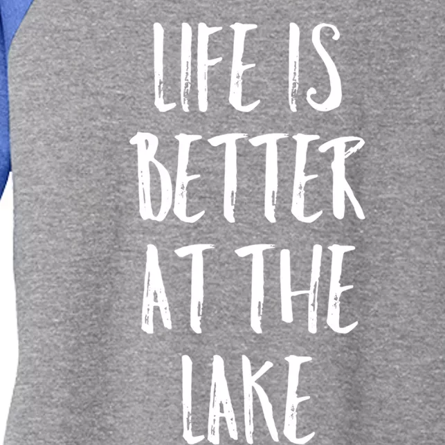 Lake House Boating Gift Life Is Better At The Lake Gift Women's Tri-Blend 3/4-Sleeve Raglan Shirt