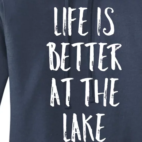 Lake House Boating Gift Life Is Better At The Lake Gift Women's Pullover Hoodie