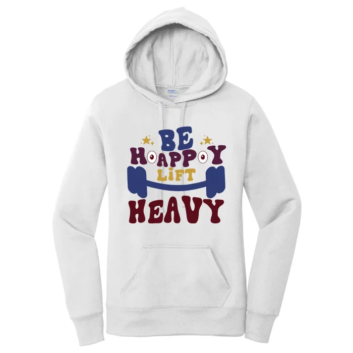 Lift Heavy Be Happy Women's Pullover Hoodie