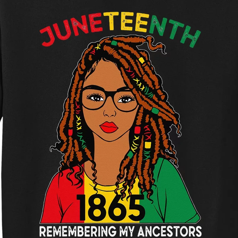 Loc'd Hair Black  Remebering My Ancestors Juneteenth Tall Sweatshirt