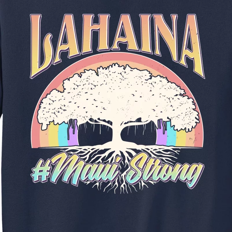 Lahaina Hawaii Banyan Tree #Maui Strong Sweatshirt