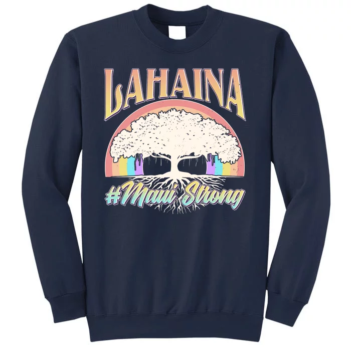 Lahaina Hawaii Banyan Tree #Maui Strong Sweatshirt