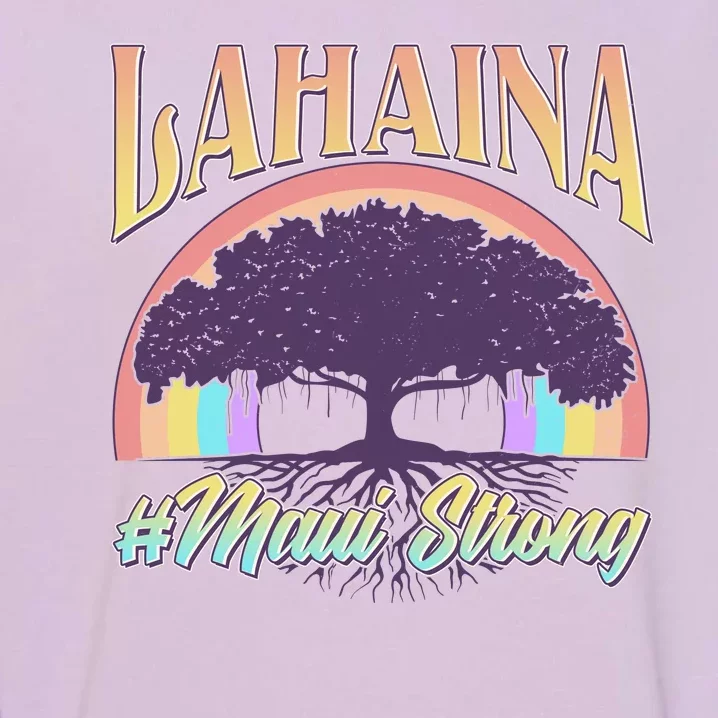 Lahaina Hawaii Banyan Tree #Maui Strong Garment-Dyed Sweatshirt