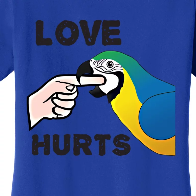 Love Hurts Blue And Gold Macaw Parrot Gift Women's T-Shirt