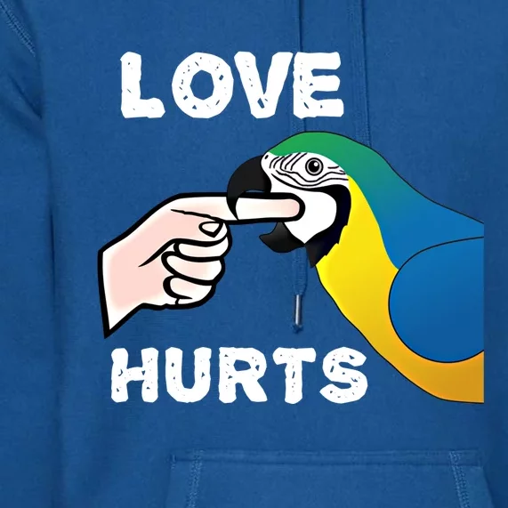 Love Hurts Blue And Gold Macaw Parrot Cool Gift Premium Hoodie