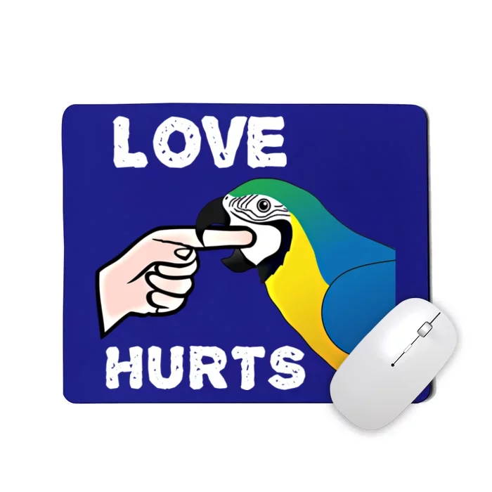 Love Hurts Blue And Gold Macaw Parrot Cool Gift Mousepad