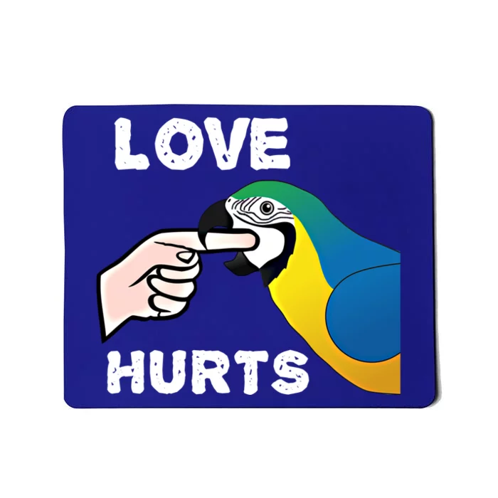 Love Hurts Blue And Gold Macaw Parrot Cool Gift Mousepad