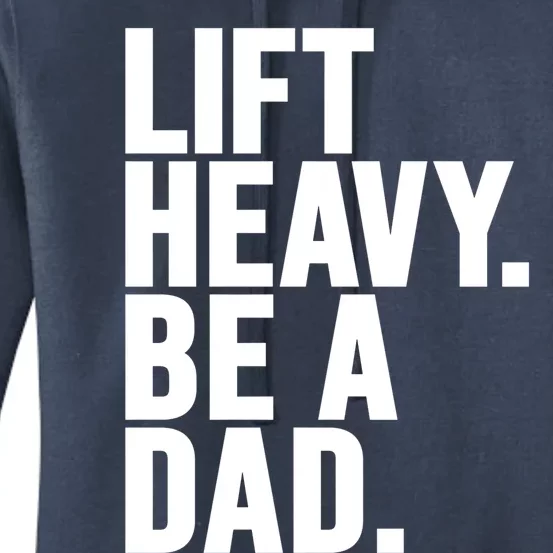 Lift Heavy Be A Dad Fit Dad Bod Fathers Day Gym Design Gift Women's Pullover Hoodie